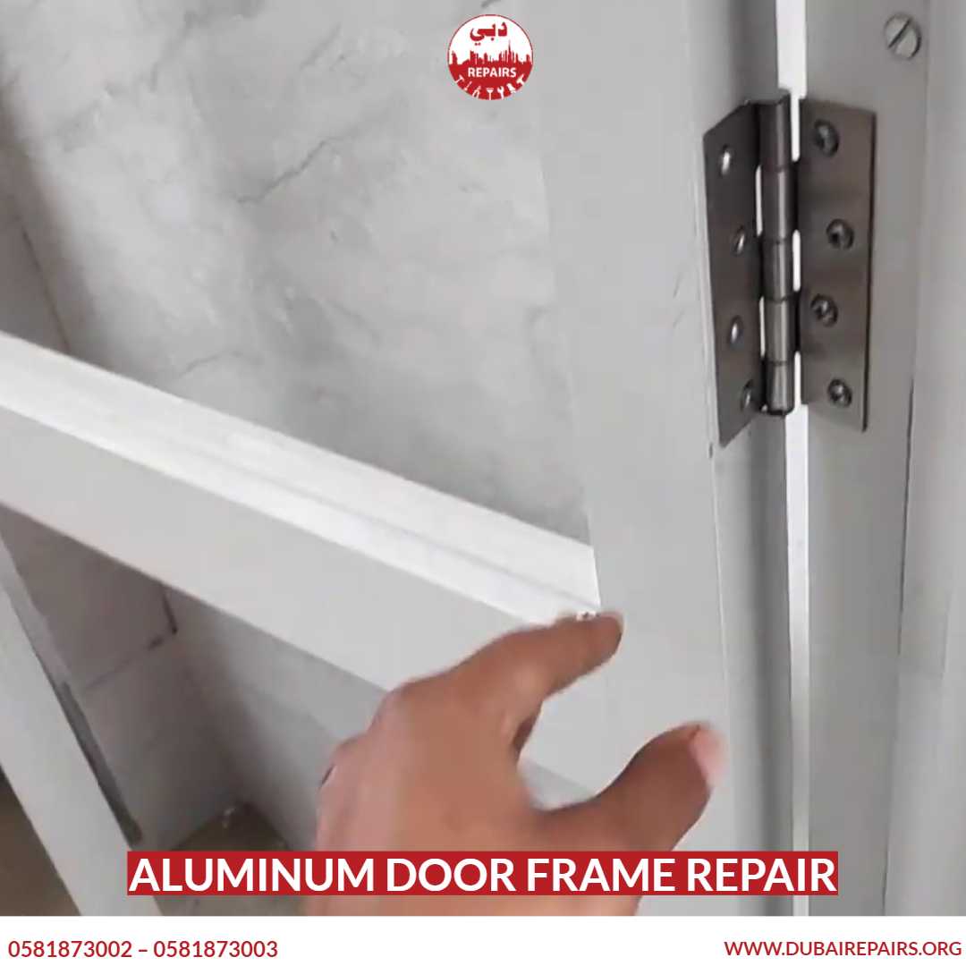 Aluminum Door Frame Repair Dubai