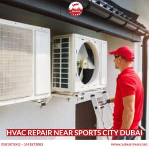 HVAC Repair Near Sports City Dubai