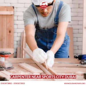 Carpenter Near Sports City Dubai