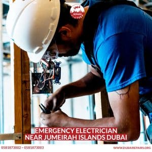 Emergency Electrician Near Jumeirah Islands Dubai 