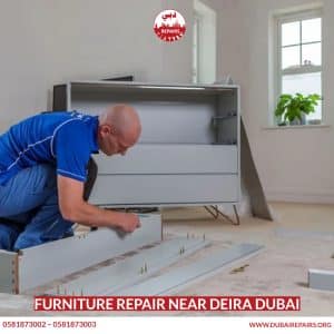 Furniture Repair Near Deira Dubai
