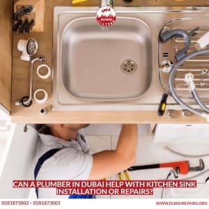 Can a plumber in Dubai help with kitchen sink installation or repairs