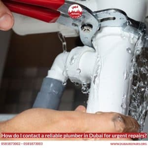 How do I contact a reliable plumber in Dubai for urgent repairs