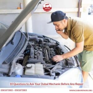 10 Questions to Ask Your Dubai Mechanic Before Any Repair