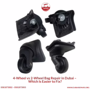 4-Wheel vs 2-Wheel Bag Repair in Dubai – Which Is Easier to Fix