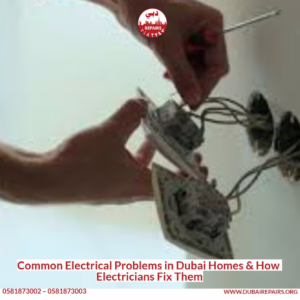 Common Electrical Problems in Dubai Homes & How Electricians Fix Them