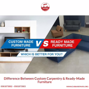 Custom Carpentry vs Ready-Made Furniture Dubai