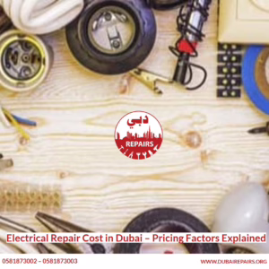 Electrical Repair Cost in Dubai – Pricing Factors Explained