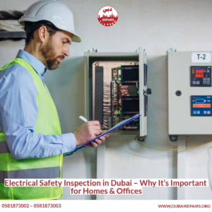 Electrical Safety Inspection in Dubai – Why It’s Important for Homes & Offices