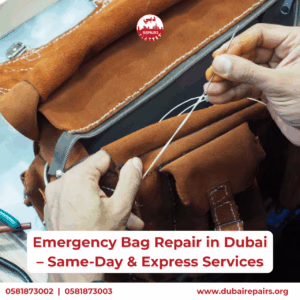 Emergency Bag Repair in Dubai