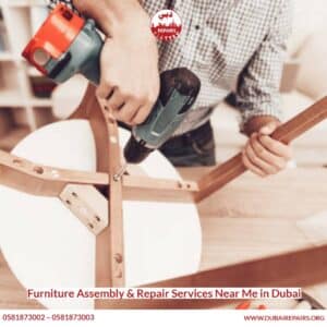Furniture Assembly & Repair Services Near Me in Dubai