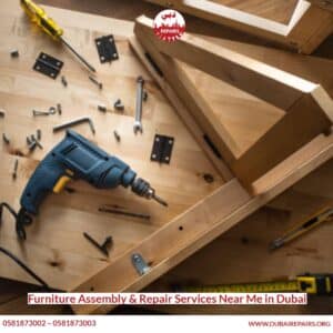 Furniture Assembly & Repair Services Near Me in Dubai