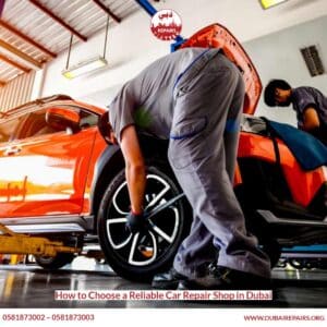How to Choose a Reliable Car Repair Shop in Dubai