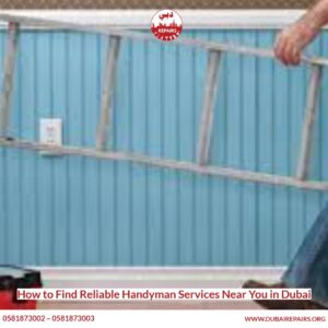 How to Find Reliable Handyman Services Near You in Dubai