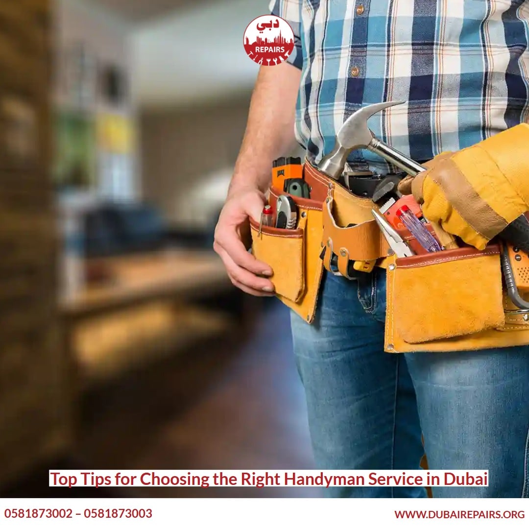 Top Tips for Choosing the Right Handyman Service in Dubai