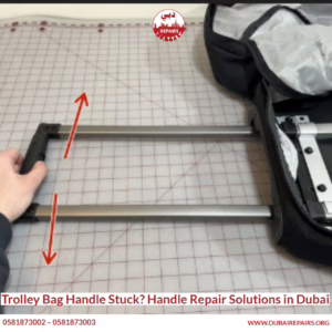 Trolley Bag Handle Stuck_ Handle Repair Solutions in Dubai